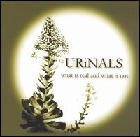 Urinals - What Is Real and What Is Not lyrics