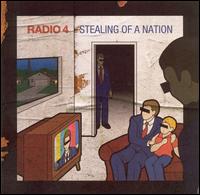 Radio 4 - Stealing of a Nation lyrics