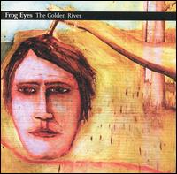 Frog Eyes - The Golden River lyrics