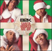 B2K - Santa Hooked Me Up lyrics
