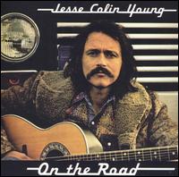 Jesse Colin Young - On the Road [live] lyrics