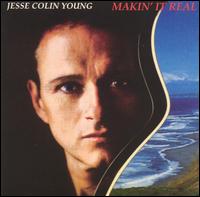 Jesse Colin Young - Makin' It Real lyrics