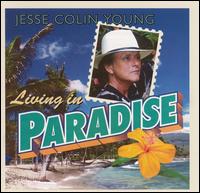Jesse Colin Young - Living in Paradise lyrics