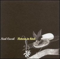 Neal Casal - Return in Kind lyrics