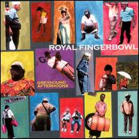 Royal Fingerbowl - Greyhound Afternoons lyrics