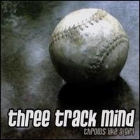 Three Track Mind [Maryland] - Throws Like a Girl lyrics
