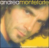 Andrea Monteforte - Inventiamoci Qualcosa lyrics