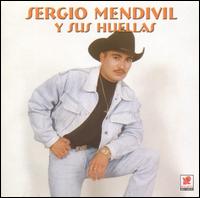 Sergio Mendivil - Sergio Mendivil Y Sus Huellas lyrics