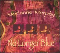 Marianne Murphy - No Longer Blue lyrics