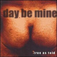 Day Be Mine - True as Told lyrics