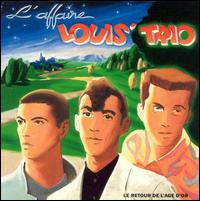 L'Affaire Louis Trio - Le Retour de l'Age d'Or lyrics