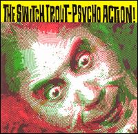 Switch Trout - Psycho Action lyrics