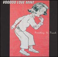 Voodoo Love Mint - Something in French lyrics