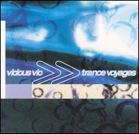 Vicious Vic - Trance Voyages lyrics
