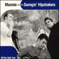 Mannie & the Swingin' Hipshakers - Off the Wall Jive lyrics