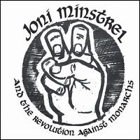 Joni Minstrel - Joni Minstrel & The Revolution Against Monarchs lyrics