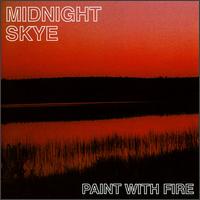 Midnight Skye - Paint with Fire lyrics