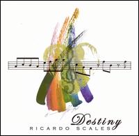 Ricardo Scales - Destiny lyrics