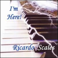 Ricardo Scales - I'm Here lyrics