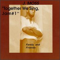 James Moss - Together We Sing, Jam #1 lyrics