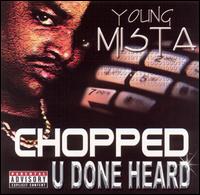 Young Mista - U Done Heard lyrics