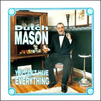 Dutch Mason - You Can't Have Everything lyrics
