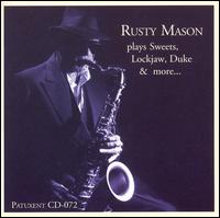 Rusty Mason - Plays Sweet, Lockjaw, Duke and More lyrics