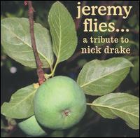 Jeremy Flies - A Tribute to Nick Drake lyrics