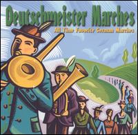 Die Original Deutschmeisterkapelle - Deutschmeister Marches: All Time Favorite German Marches lyrics