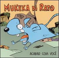 Mukeka di Rato - Acabar Com Voce lyrics