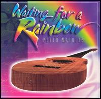 Peter Mathers - Waiting for a Rainbow lyrics