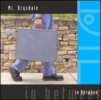 Mister Drysdale - In Between lyrics
