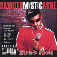 Smooth Mistic Mike - Elsie's Music lyrics