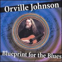 Orville Johnson - Blueprint for the Blues lyrics