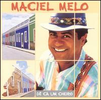 Maciel Melo - De Ca Um Cheiro lyrics