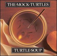 The Mock Turtles - Turtle Soup lyrics