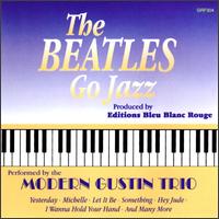 Modern Gustin Trio - Beatles Go Jazz lyrics