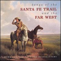 Mark Gardner - Songs of the Santa Fe Trail and the Far West lyrics