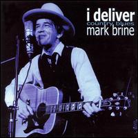 Mark Brine - I Deliver Country Blues lyrics