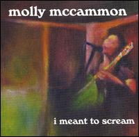 Molly McCammon - I Meant to Scream lyrics