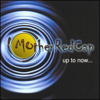 Mother Redcap - Up to Now... lyrics