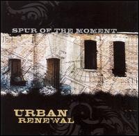 Spur of the Moment - Urban Renewal lyrics