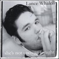 Lance Whalen - She's Not Coming Tonight lyrics