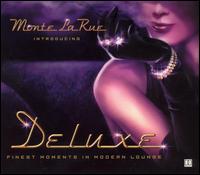 Monte la Rue - Deluxe: Finest Selections in Modern Lounge lyrics