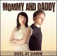 Mommy & Daddy - Duel at Dawn lyrics