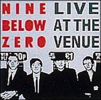 Nine Below Zero - Live at the Venue lyrics