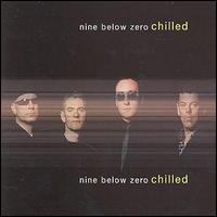 Nine Below Zero - Chilled lyrics