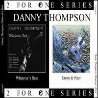 Danny Thompson - Whatever's Best/Danny & Peter lyrics