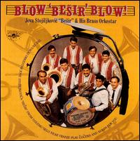 Jova "Besir" Stojiljkovic & His Brass Orkestar - Blow "Besir" Blow! lyrics