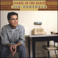 Jim Photoglo - Sparks in the Radio lyrics